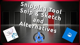 Snip and Sketch | Snipping Tool | Screen Shots & Alternatives | Easy Beginners Guide