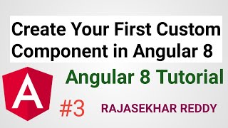 #3 Create Your First Custom Component and add Bootstrap | Angular 8 Tutorial | RAJASEKHAR REDDY