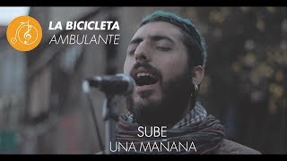 LA BICICLETA - SUBE - Una Mañana