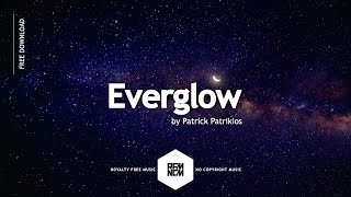 Everglow - Patrick Patrikios | Royalty Free Music No Copyright Music Free Download Background Music