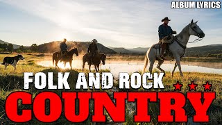 Greatest Folk Rock And Country Music Of All Time With Lyrics | Top Hits Folk Rock Country Music