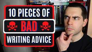 10 Pieces of BAD Writing Advice to Avoid