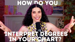 How do you interpret degrees in your chart? | CHANI Astro 101