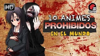 10 Animes PRØHIBIDOS en el MUNDO | Rincón Otaku