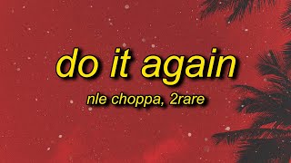 NLE Choppa - Do It Again (Lyrics) ft. 2Rare | i'm too fine to be so alone