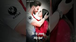 Tu Hi Dil🙈💞💞 Hai 🤗 Tu Hi Jaan Bhi Hai WhatsApp status Full screen WhatsApp status😁😍 #AsnStatus