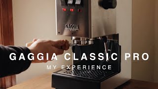 My Gaggia Classic Pro Experience