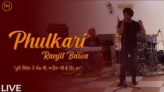 Phulkari | Ranjit Bawa (Live) Punjabi Song