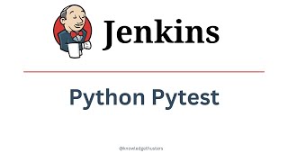Python Pytest in Jenkins Pipeline | Jenkins Tutorial | Knowledge Thrusters