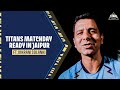 Gujarat Titans | Titans ready for matchday in Jaipur