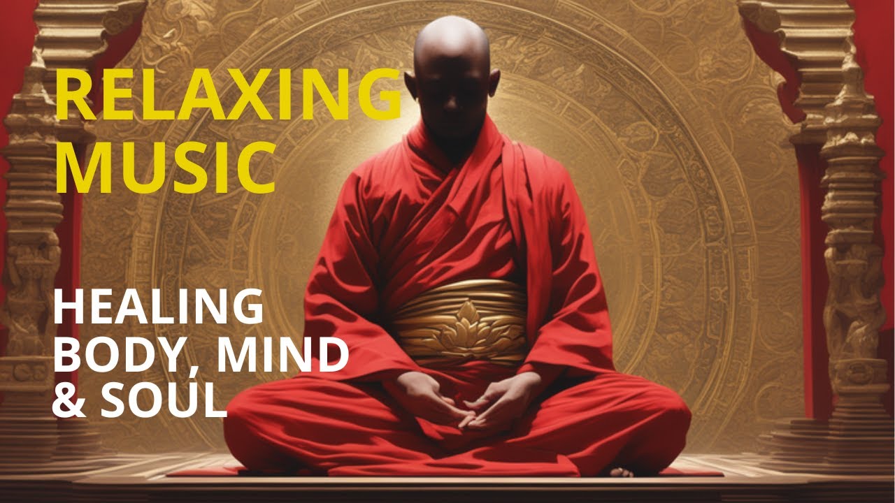 рџ ґ Relaxing Music Healing Body Mind And Soul Youtube
