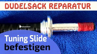 Dudelsack Tuning Slide befestigen | Dudelsack Wartung