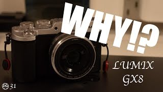 WHY!? Lumix GX8 first impressions