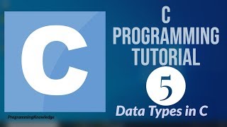 C Programming Tutorial for Beginners 5 - Data Types in C