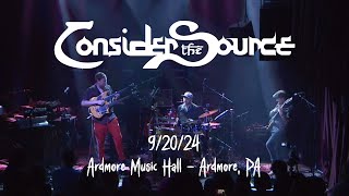 Consider the Source - 9/20/24 Ardmore Music Hall - Ardmore, PA (FULL SET)