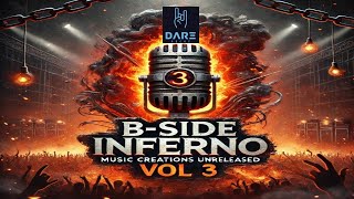 B-Side Inferno: Music Creations Unreleased Vol. 3