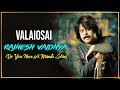 Do You Have A Minute Series - ValaiOsai | Rajhesh Vaidhya