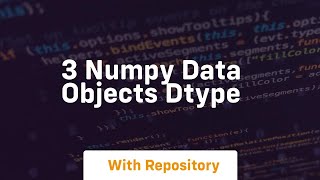 3 numpy data objects dtype