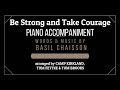 Be Strong and Take Courage PIANO Accompaniment