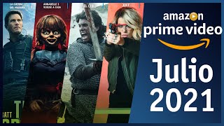 Estrenos Amazon Prime Video Julio 2021 | Top Cinema
