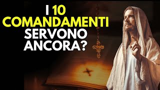 Perché Bisogna ancora Seguire i 10 Comandamenti?