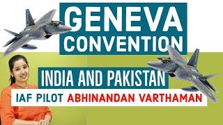 Geneva Convention and India | 2019 |  IAF Pilot Abhinandan Varthaman