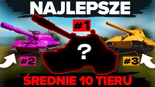 NAJLEPSZE CZOŁGI ŚREDNIE - World of Tanks