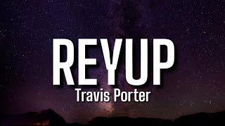 Travis Porter - ReYup (Lyrics) (Ft. Spodee) | Hey ladies hey ladies your p ride