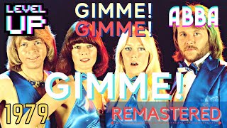ABBA - Gimme! Gimme! Gimme! (2022 Remastered) | LevelUP Masters