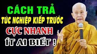 CÁCH TRẢ TÚC NGHIỆP KIẾP TRƯỚC CỰC NHANH ÍT AI BIẾT - Sư cô Tâm Tâm