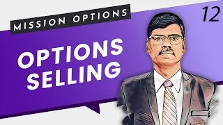 Options Selling Explained | Mission Options E12