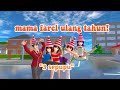 mama farel ulang tahun||3 sepupu||drama sakura school simulator