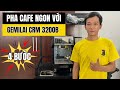 Máy pha cafe Gemilai CRM 3200B | Hướng dẫn cách pha cà phê