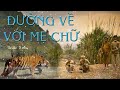 rất hay . truyện về các cuộc Đối Đầu với hổ dữ Ở rừng ĐƯỜng vỀ vỚi mẸ chỮ vi hồng kênh cô vân