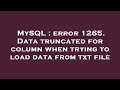 MySQL : error 1265. Data truncated for column when trying to load data from txt file