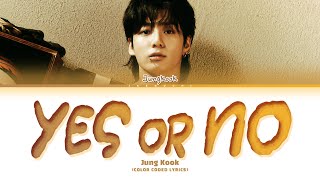 Download Mp3 Jungkook (정국) 'Yes or No' Lyrics