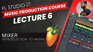 FL Studio 21 - Music Production Course (HINDI) | Lecture 06 | Introduction To Mixing