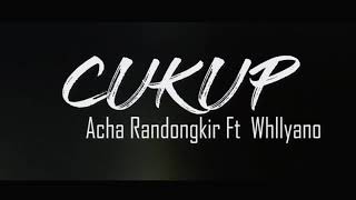 Download Lagu  CukupAcha Randongkir ft whllyano... MP3 Gratis