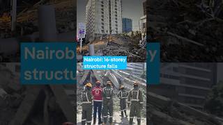16 Storey Building Collapses In Nairobi