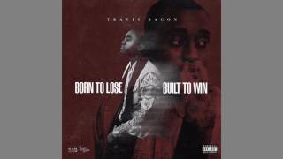 Travis Bacon - Born To Lose Built To Win (Full Mixtape)