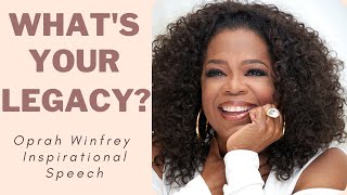 Discover Your Legacy Oprah Winfrey Motivating Speech