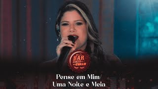 PENSE EM MIM / UMA NOITE E MEIA (#BarzinhoDaCollo) | Collo de Menina