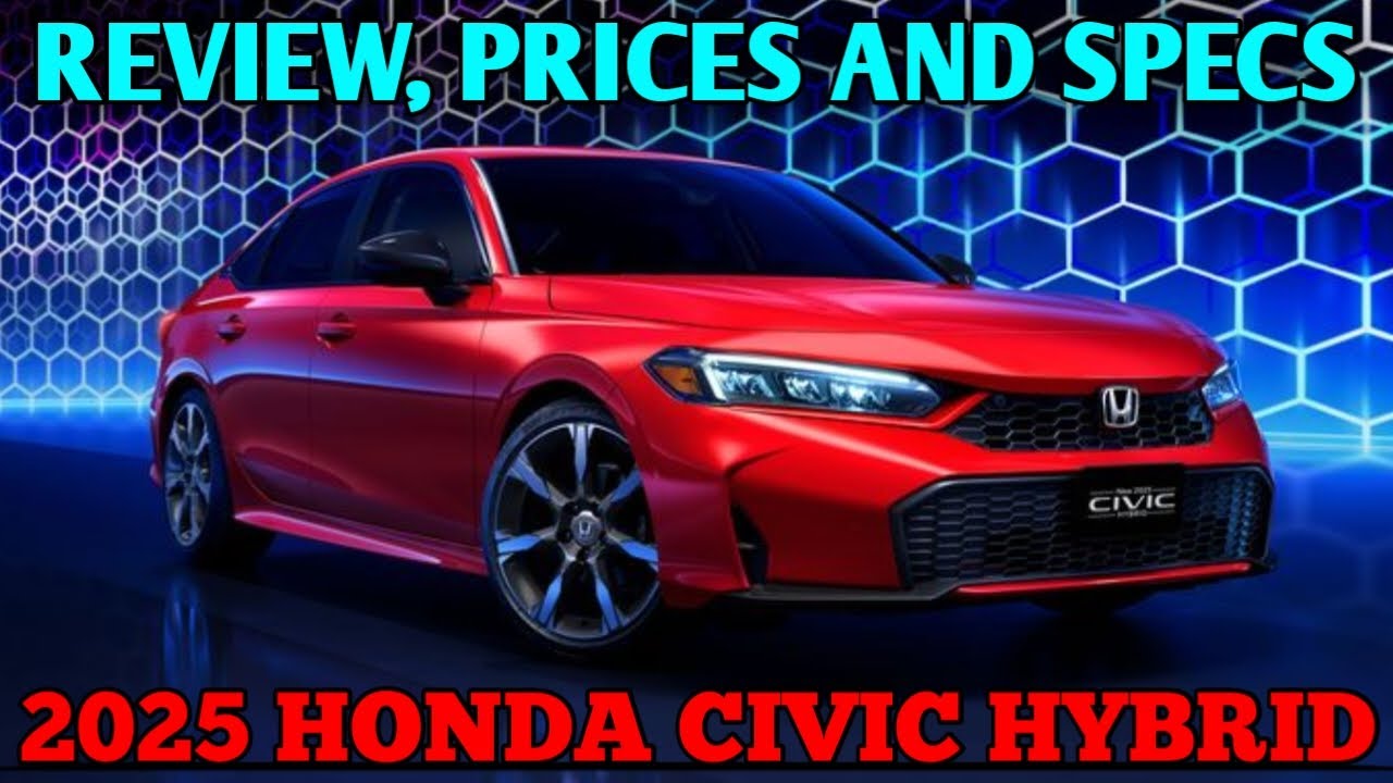 2025 Honda Civic Hybrid - Review, Prices And Specs - YouTube