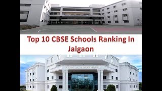 Top 10 CBSE Schools Ranking In Jalgaon | For More Details Refer Description