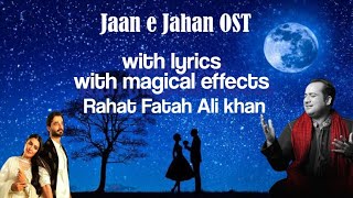 Jaan e Jahan OST Song By Rahat Fateh Ali Khan.