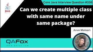 Can we create multiple class with same name under same package (Core Java Interview Question #336)