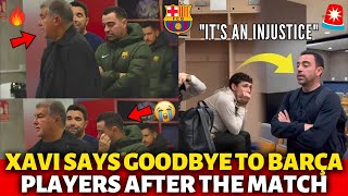 🚨URGENT! XAVI SAYS GOODBYE TO THE BARCELONA PLAYERS AFTER THE MATCH! BARCELONA NEWS TODAY!
