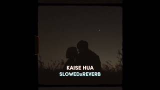 Kaise hua - SlowedxReverb - Vishal mishra - Lo-Fi | SoftPain Music 💕
