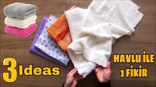 ESKİ KULLANILMAYAN  HAVLULAR İLE YAPABİLECEĞİNİZ 3 FARKLI FİKİR // BEST WAYS TO REUSE OLD TOWELS