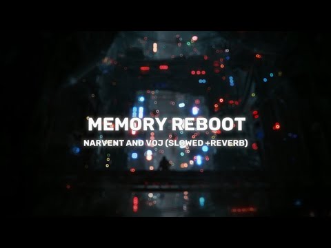Memory Reboot Vøj Narvent Slowed Reverb Youtube Music